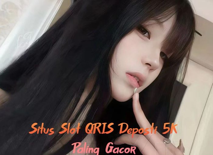 Slot QRIS Deposit 5K: Tips Memilih Mesin Slot yang Tepat untuk Pemain Baru